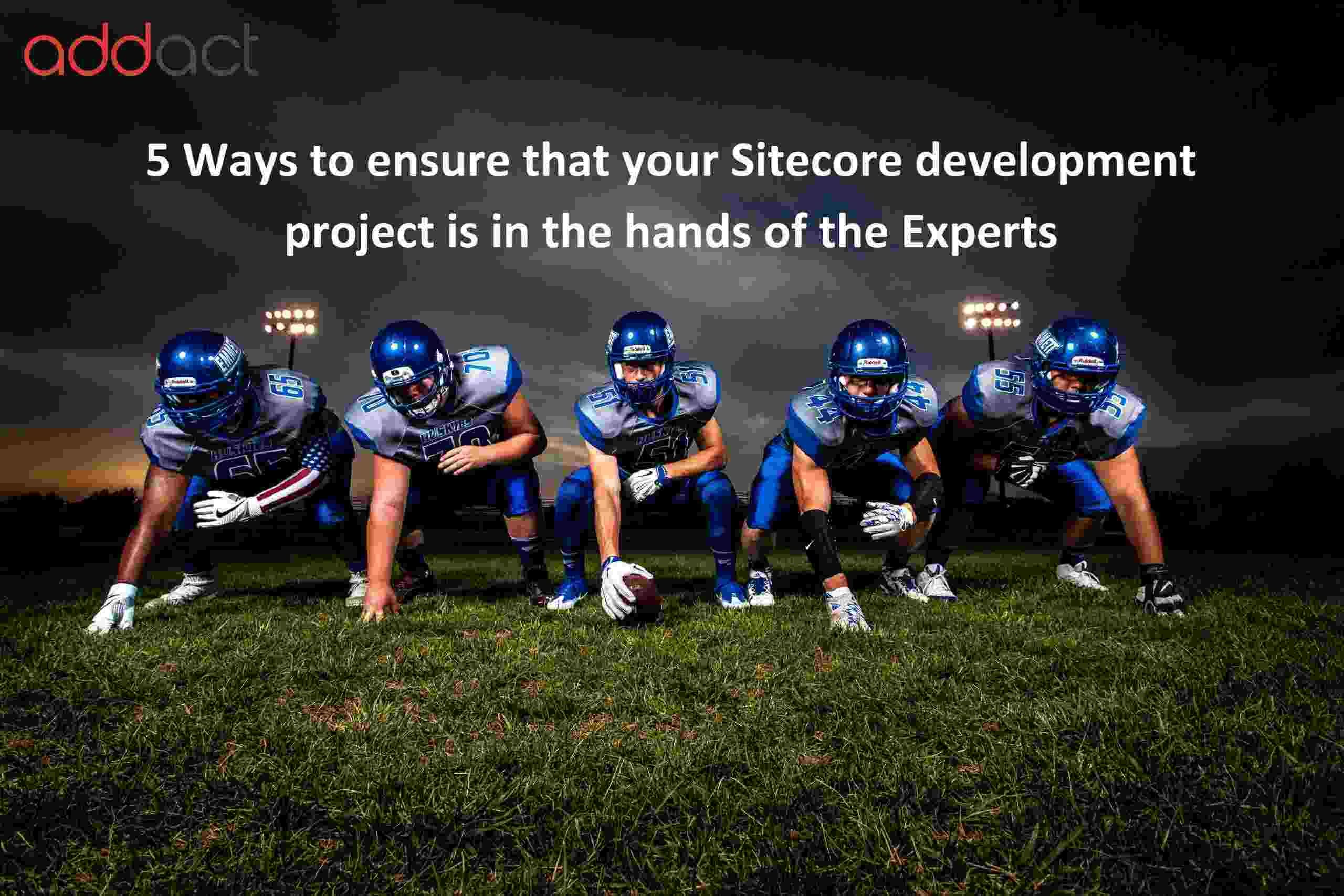 5-ways-to-ensure-that-your-sitecore-development-project-is-in-the-hands-of-the-experts-1.jpeg
