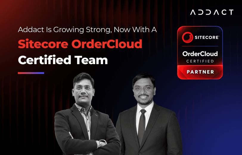 Addact Is Growing Strong, Now With A Sitecore OrderCloud Certified Team