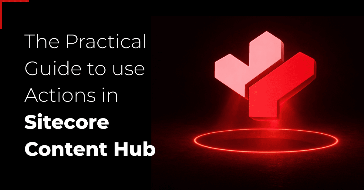 How to Use Actions in Sitecore Content Hub