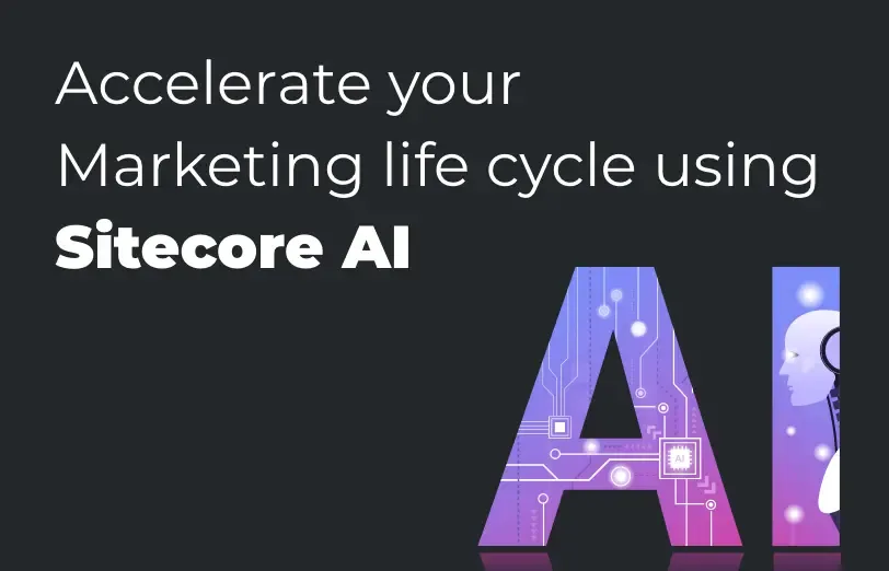 accelerate-your-marketing-life-cycle-using-sitecore-AI.webp
