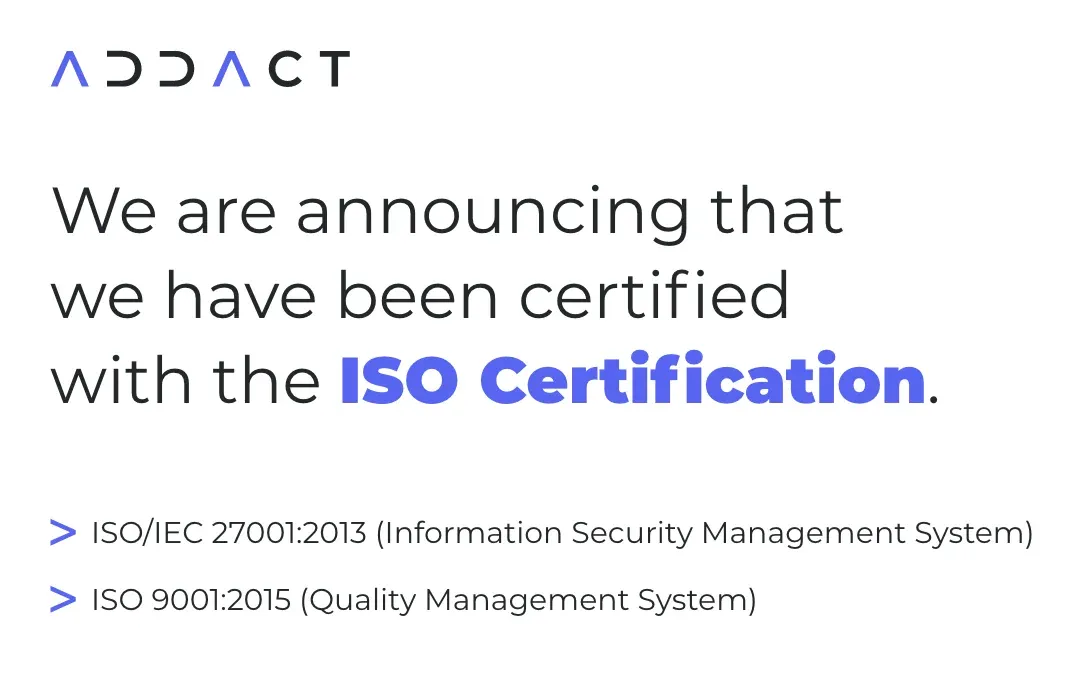 Addact achieves ISO Certification for Quality Management System and Information Security Management System