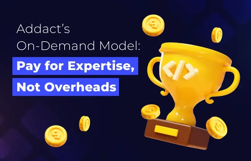 addact-on-demand-model-pay-for-expertise-not-overheads.webp