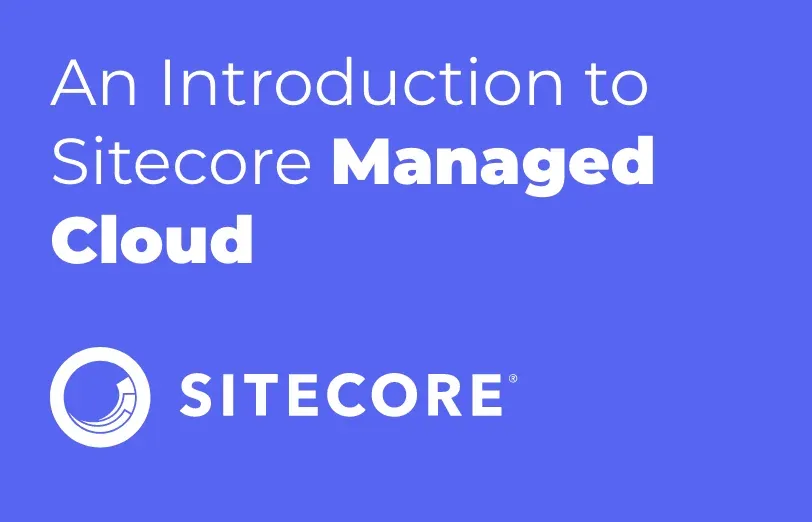 an-introduction-to-sitecore-managed-cloud.webp