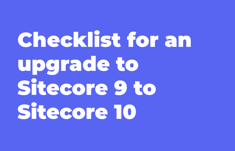checklist-for-an-upgrade-to-sitecore-9-to-sitecore-10.png