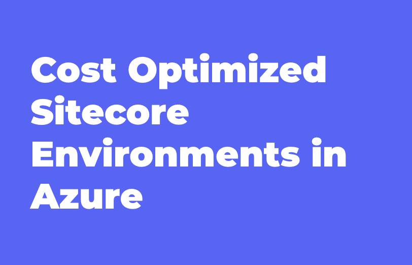 cost-optimized-sitecore-environments-in-azure.png