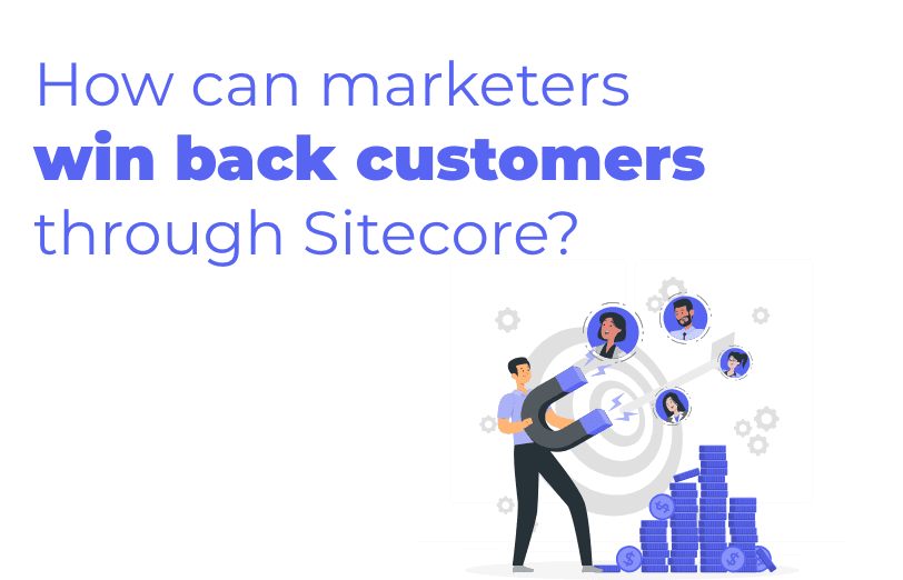 how-can-marketers-win-back-customers-through-sitecore.png