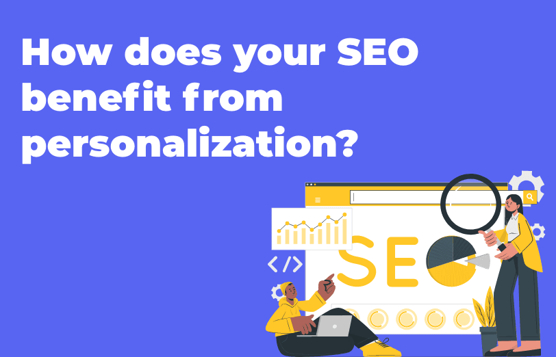 how-does-your-seo-benefit-from-personalization.png