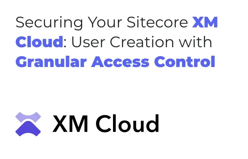 how-to-create-a-user-and-modify-its-access-in-sitecore-XM-cloud.webp