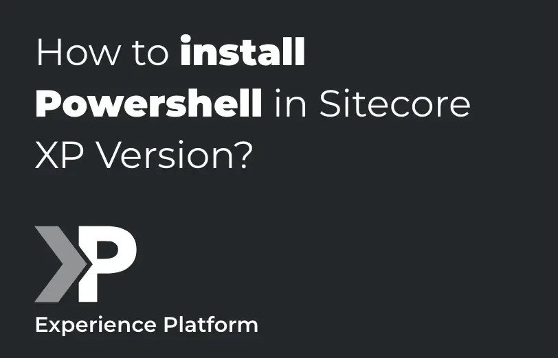 how-to-install-powershell-in-sitecore-XP-version