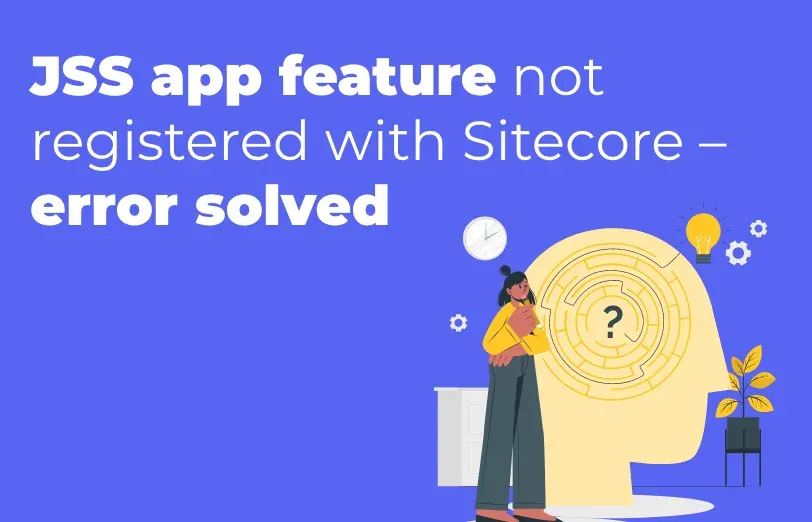 jss-app-feature-not-registered-with-sitecore-error-solved.webp
