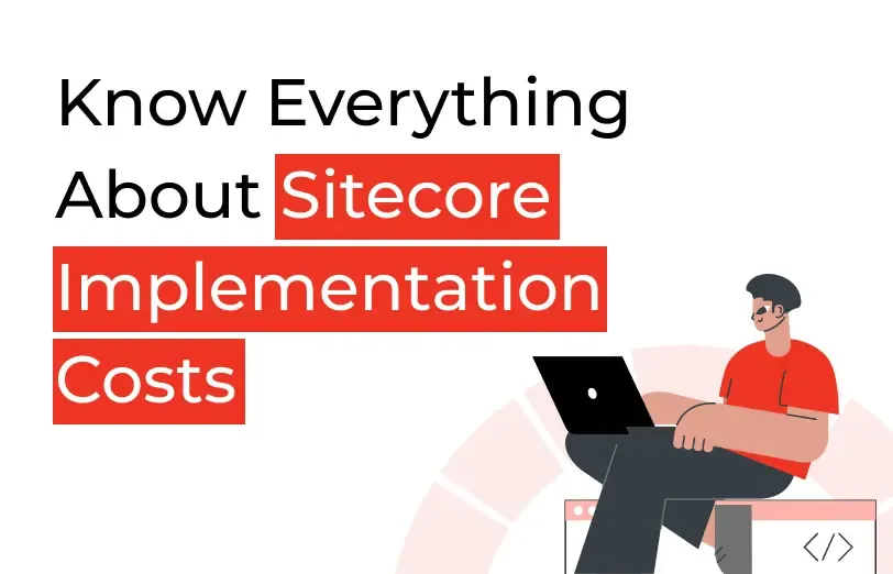 know-everything-about-sitecore-implementation-costs.webp