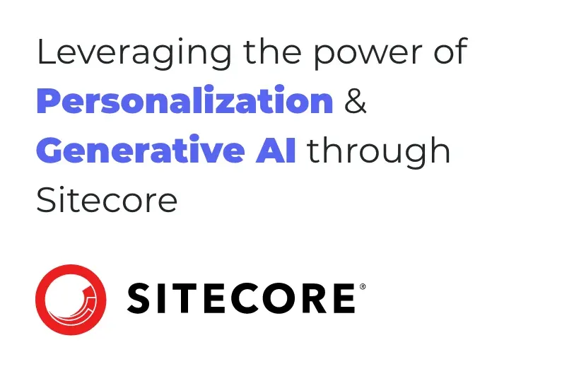 leveraging-the-power-of-personalization-and-generative-ai-through-sitecore.webp