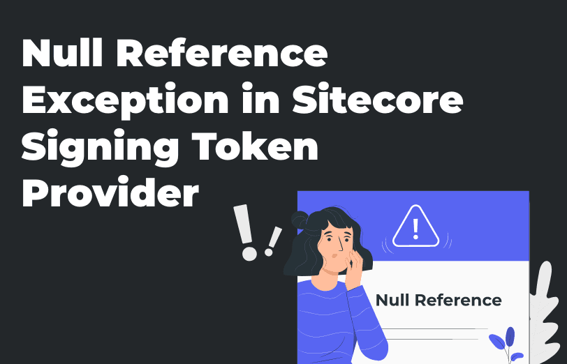 null-reference-exception-in-sitecore-signing-token-provider.png