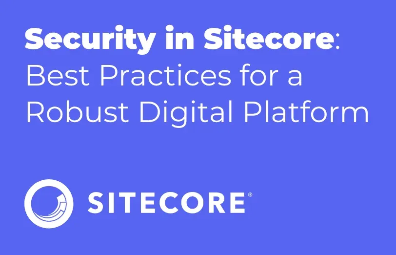 security-in-sitecore-best-practices-for-a-robust-digital-platform.webp