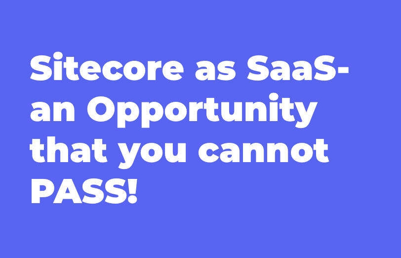 sitecore-as-saas-an-opportunity-that-you-cannot-pass.png