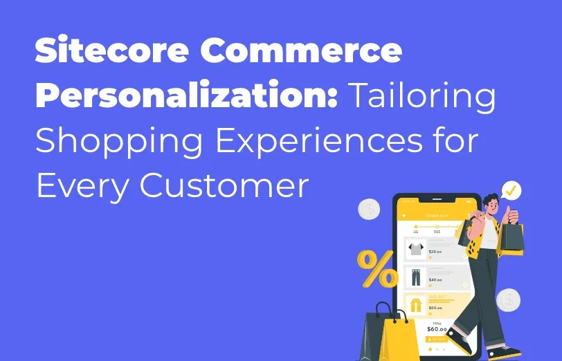sitecore-commerce-personalization-tailoring-shopping-experiences-for-every-customer.webp