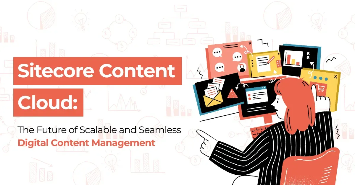 Sitecore Content Cloud: The Future of Scalable and Seamless Digital ...