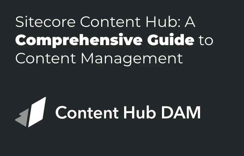 sitecore-content-hub-a-comprehensive-guide-to-content-management.webp