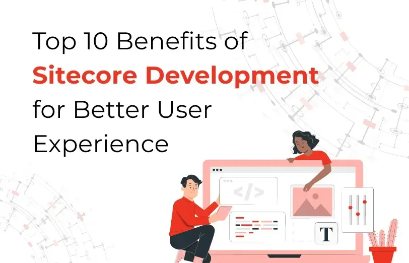 sitecore-development-benefits-for-user-experience.webp
