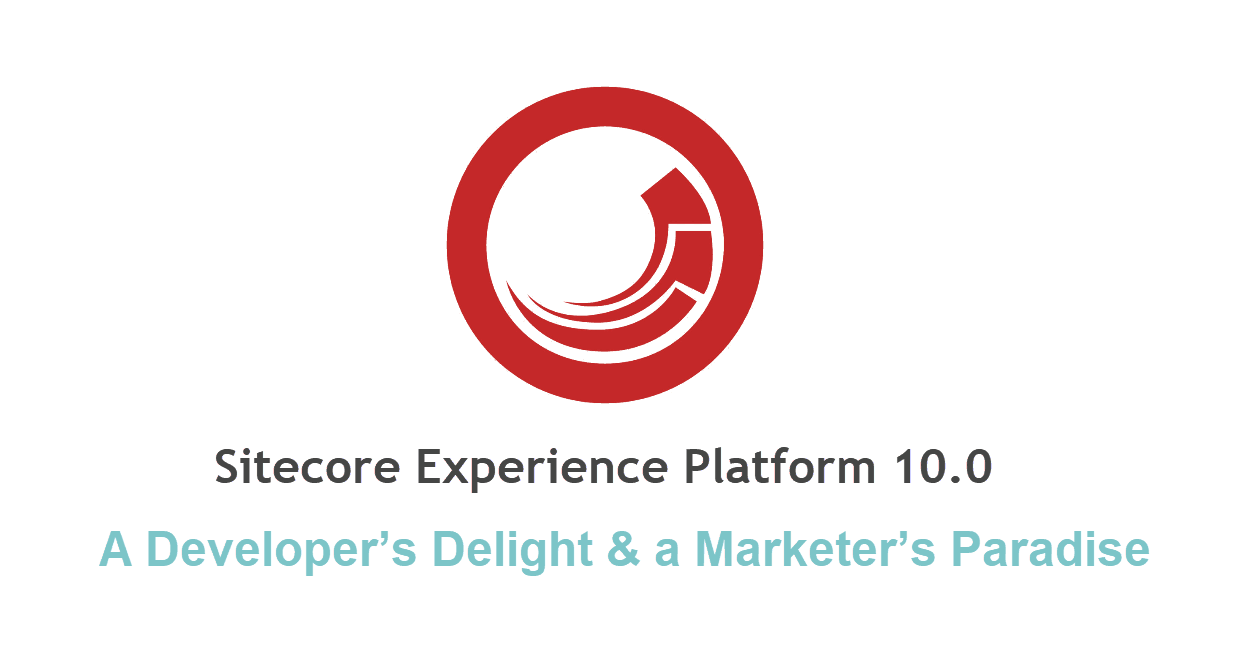 sitecore-experience-platform-10-a-developers-delight-and-a-marketers-paradise-1.png