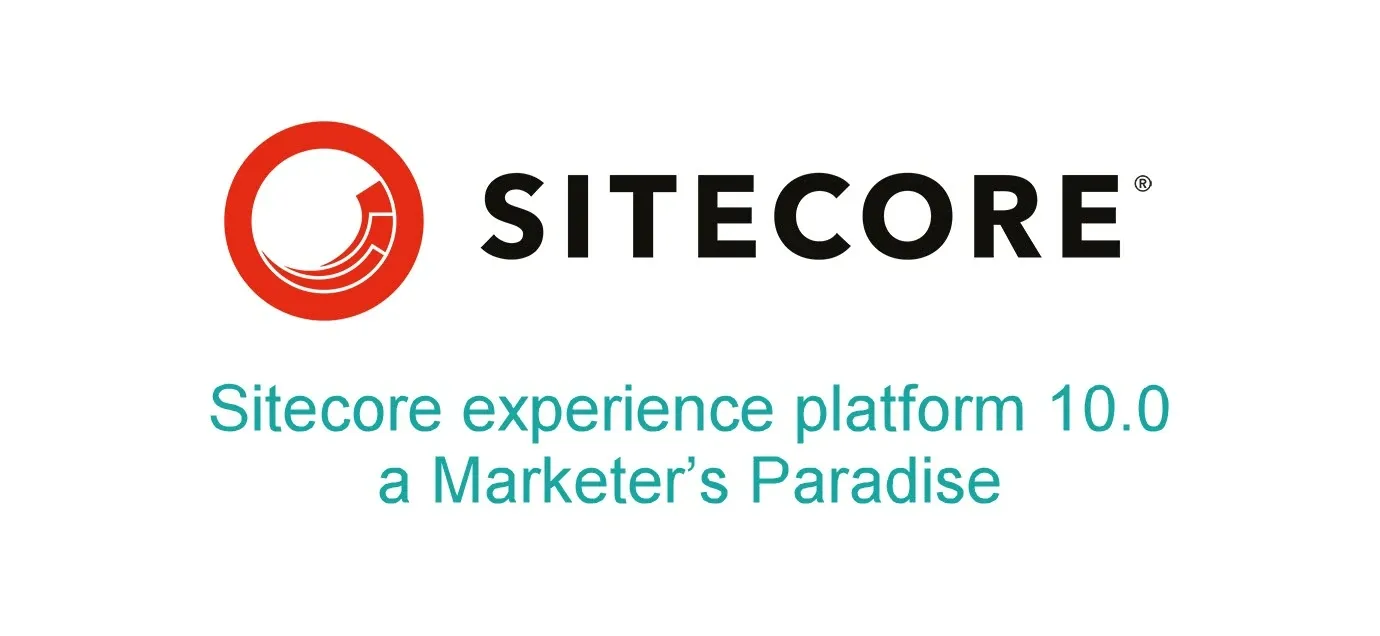 sitecore-experience-platform-10-a-developers-delight-and-a-marketers-paradise-3.webp