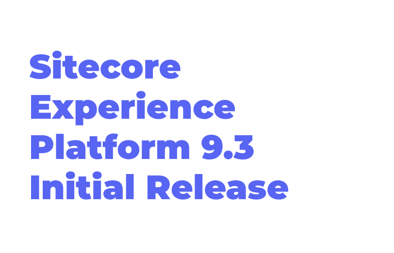 sitecore-experience-platform-9-3-initial-release.png