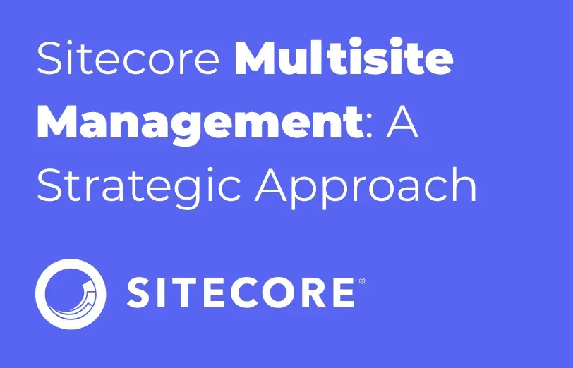 sitecore-multisite-management-a-strategic-approach.webp