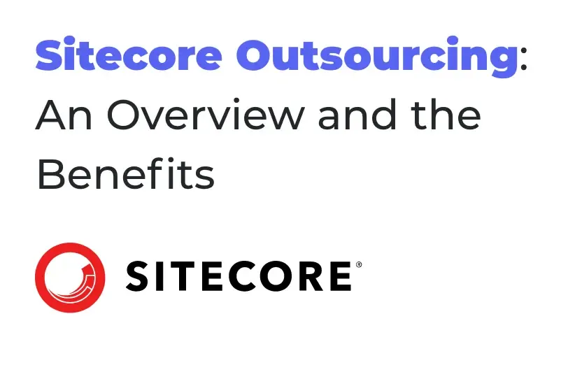 sitecore-outsourcing-an-overview-and-the-benefits.webp