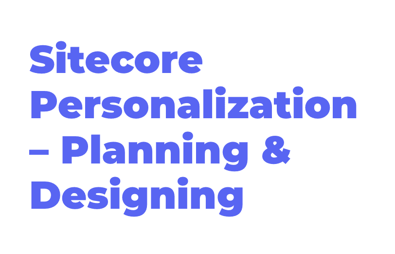 sitecore-personalization-planning-designing.png