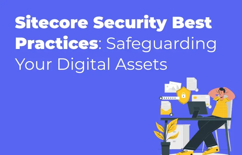 sitecore-security-best-practices-safeguarding-your-digital-assets.webp