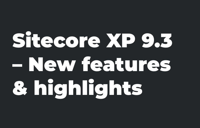 sitecore-xp-9-3-new-features-highlights.png