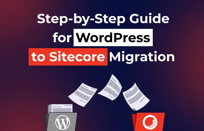 step-by-step-guide-for-wordPress-to-sitecore-migration.webp