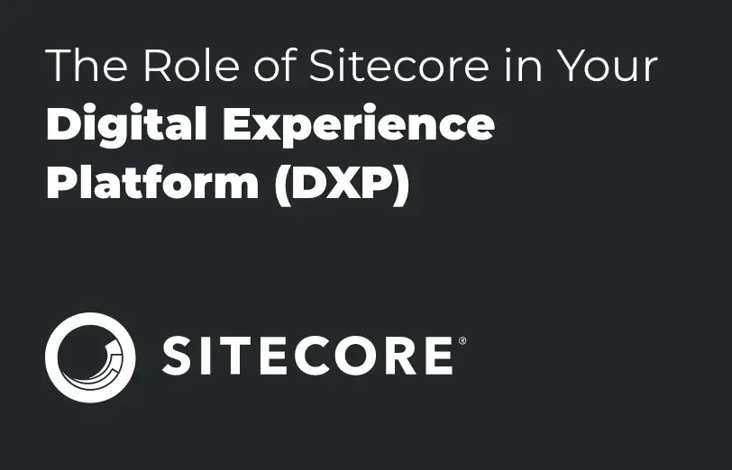 the-role-of-sitecore-in-your-digital-experience-platform-dxp.webp