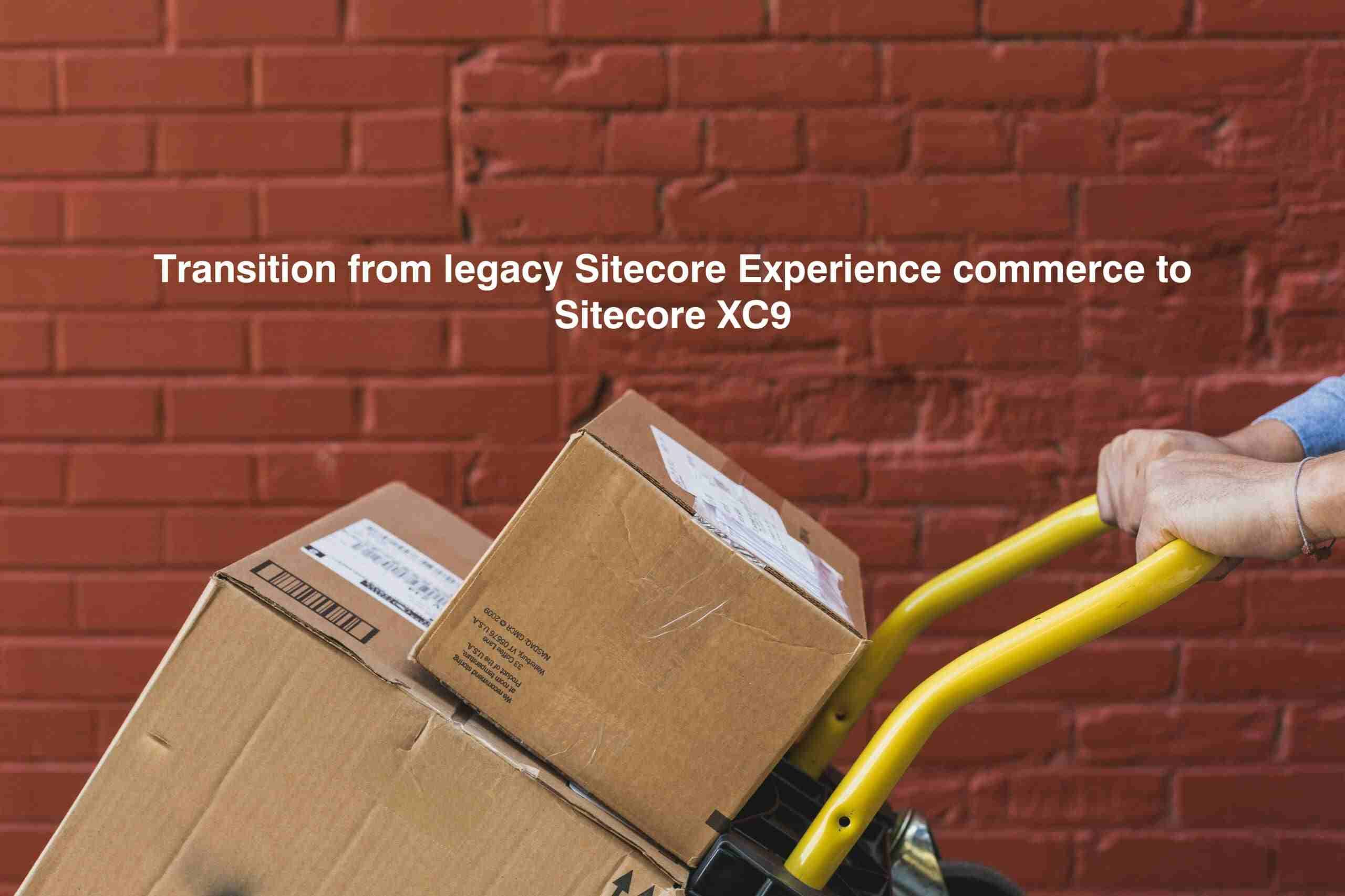 transition-from-legacy-sitecore-experience-commerce-to-sitecore-xc9-and-employ-extreme-flexibility-and-scalability-1.jpg