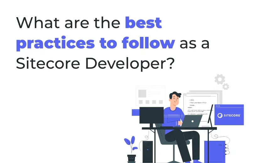 what-are-the-best-practices-to-follow-as-a-sitecore-developer.webp