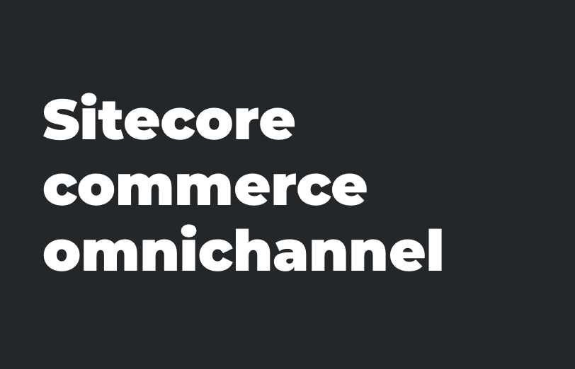 what-is-sitecore-commerce-omnichannel.png