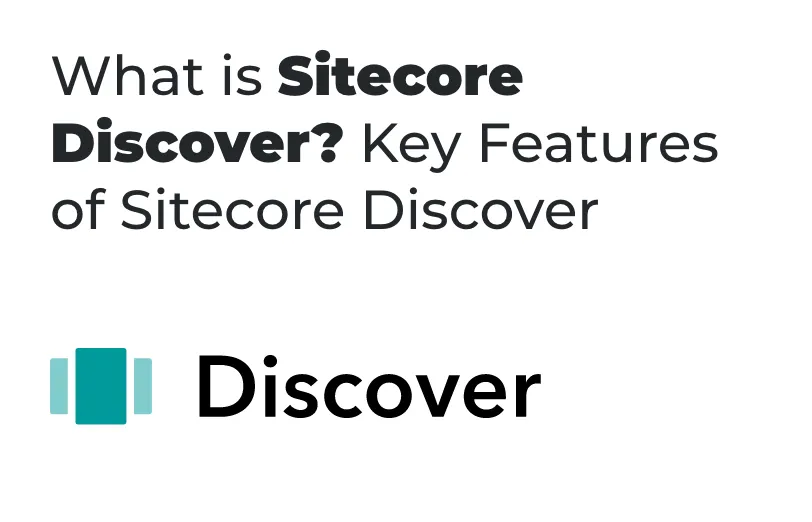 what-is-sitecore-discover-key-features-of-sitecore-discover.webp