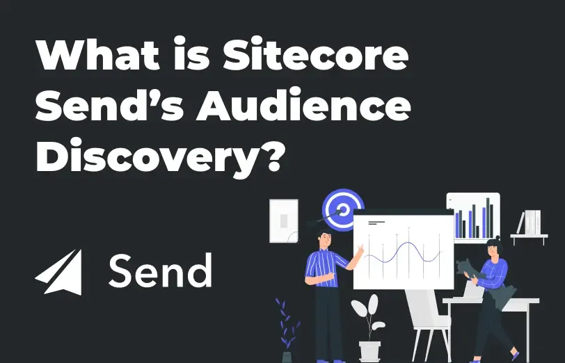 what-is-sitecore-send-audience-discovery.webp