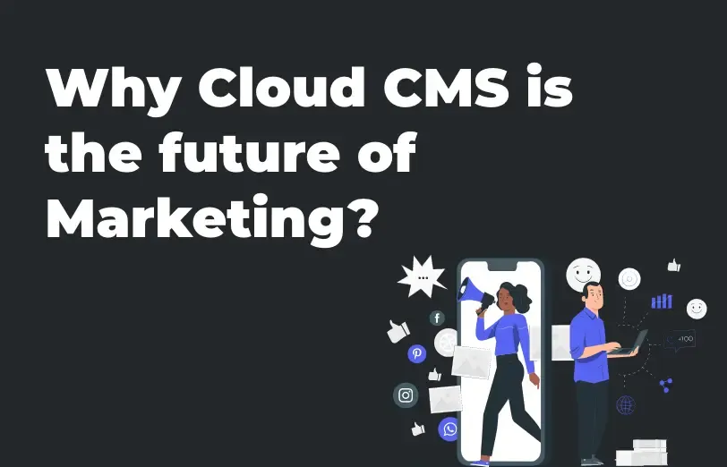 why-cloud-cms-is-the-future-of-marketing.webp