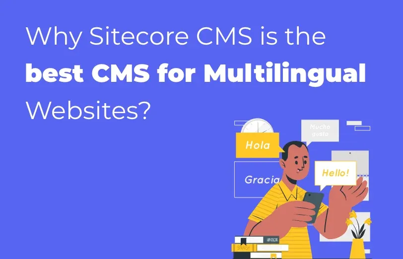 why-sitecore-cms-is-the-best-cms-for-multilingual-websites.webp