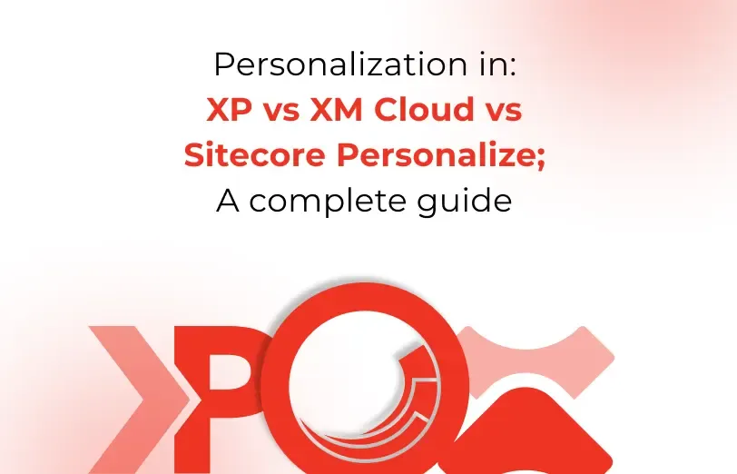 xp-vs-xm-cloud-vs-sitecore-personalize-complete-guide.webp